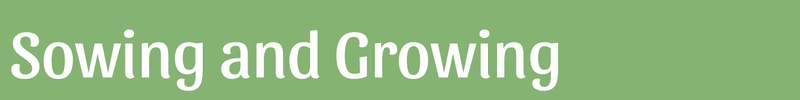 Sowing and Growing